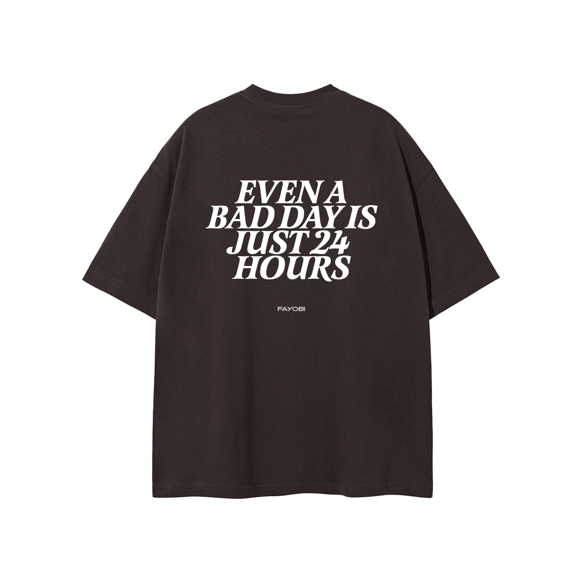 Even A Bad Day Brown